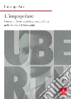 L'impopolare. Giovanni Uberti, cattolicesimo e politica nella Verona del Novecento libro