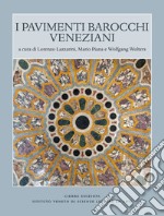 Pavimenti barocchi veneziani. Ediz. illustrata libro