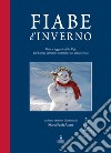 Fiabe d'inverno. Fiabe e leggende delle Alpi, dell'Europa centrale e orientale e del grande Nord libro