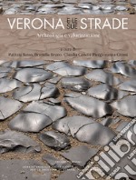 Verona e le sue strade. Archeologia e valorizzazione libro