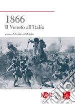 1866. Il Veneto all'Italia libro