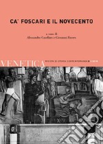 Venetica. Annuario di storia delle Venezie in età contemporanea (2018). Vol. 2: Ca' Foscari e il Novecento libro