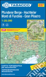 Gran Pilastro. Monti di Fundres 1:25.000