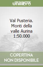 Val Pusteria. Monti della valle Aurina 1:50.000 libro