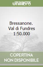 Bressanone. Val di Fundres 1:50.000