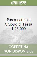 Parco naturale Gruppo di Tessa 1:25.000