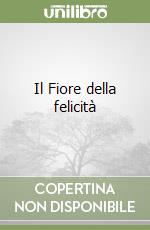 Il Fiore della felicità libro