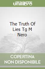 The Truth Of Lies Tg M Nero libro