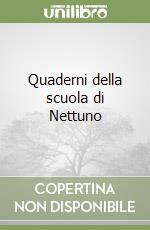 Quaderni della scuola di Nettuno libro