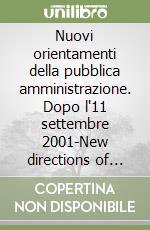 Nuovi orientamenti della pubblica amministrazione. Dopo l'11 settembre 2001-New directions of public administration. After September 11, 2001