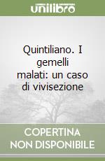 Quintiliano. I gemelli malati: un caso di vivisezione libro