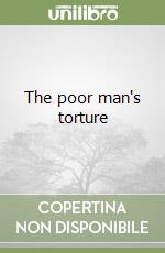 The poor man's torture