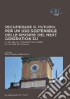 Recuperare il futuro: per un uso sostenibile delle risorse del Next Generation EU. Le attività dell'Università di Cassino e del Lazio meridionale libro