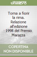 Torna a fiorir la rima. Relazione all'edizione 1998 del Premio Marazza libro