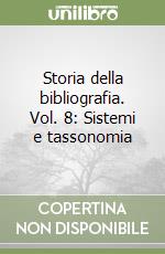 Storia della bibliografia. Vol. 8: Sistemi e tassonomia
