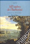 All'ombra dei Barberini. Fedeltà e servizio nella Roma barocca libro