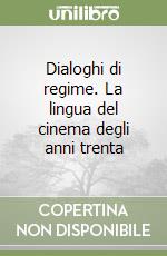 Dialoghi di regime. La lingua del cinema degli anni trenta