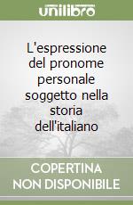 L'espressione del pronome personale soggetto nella storia dell'italiano libro