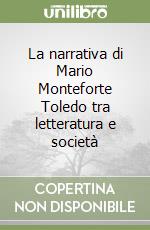 La narrativa di Mario Monteforte Toledo tra letteratura e società libro