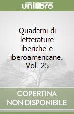 Quaderni di letterature iberiche e iberoamericane. Vol. 25 libro