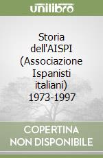 Storia dell'AISPI (Associazione Ispanisti italiani) 1973-1997