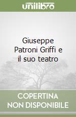 Giuseppe Patroni Griffi e il suo teatro