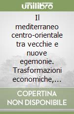 Il mediterraneo centro-orientale tra vecchie e nuove egemonie. Trasformazioni economiche, sociali e istituzionali nelle isole Ionie... libro