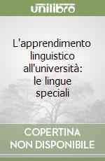 L'apprendimento linguistico all'università: le lingue speciali