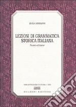 Lezioni di grammatica storica italiana libro