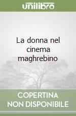 La donna nel cinema maghrebino libro