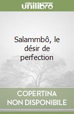 Salammbô, le désir de perfection libro