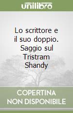 Lo scrittore e il suo doppio. Saggio sul Tristram Shandy