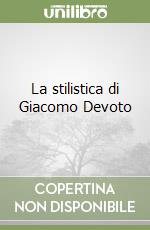 La stilistica di Giacomo Devoto libro