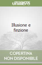 Illusione e finzione libro