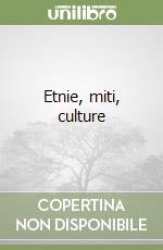 Etnie, miti, culture libro