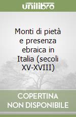 Monti di pietà e presenza ebraica in Italia (secoli XV-XVIII) libro