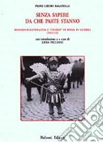 Senza sapere da che parte stanno. Ricordi dell'infanzia e «Diario» di Roma in guerra (1943-44)