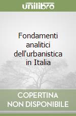 Fondamenti analitici dell'urbanistica in Italia libro