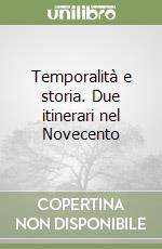 Temporalità e storia. Due itinerari nel Novecento libro