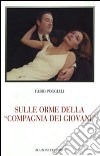 Sulle orme della «Compagnia dei giovani» libro di Poggiali Fabio