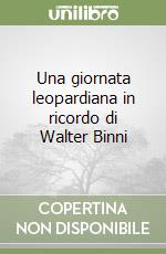 Una giornata leopardiana in ricordo di Walter Binni libro