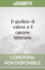 Il giudizio di valore e il canone letterario libro