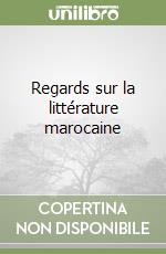 Regards sur la littérature marocaine