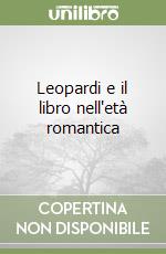 Leopardi e il libro nell'età romantica