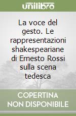 La voce del gesto. Le rappresentazioni shakespeariane di Ernesto Rossi sulla scena tedesca