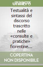 Testualità e sintassi del discorso trascritto nelle «consulte e pratiche» fiorentine (1505) libro