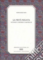 La pietà negata. Letture e contributi danteschi libro