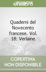 Quaderni del Novecento francese. Vol. 18: Verlaine libro