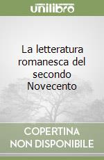 La letteratura romanesca del secondo Novecento libro