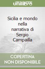 Sicilia e mondo nella narrativa di Sergio Campailla libro